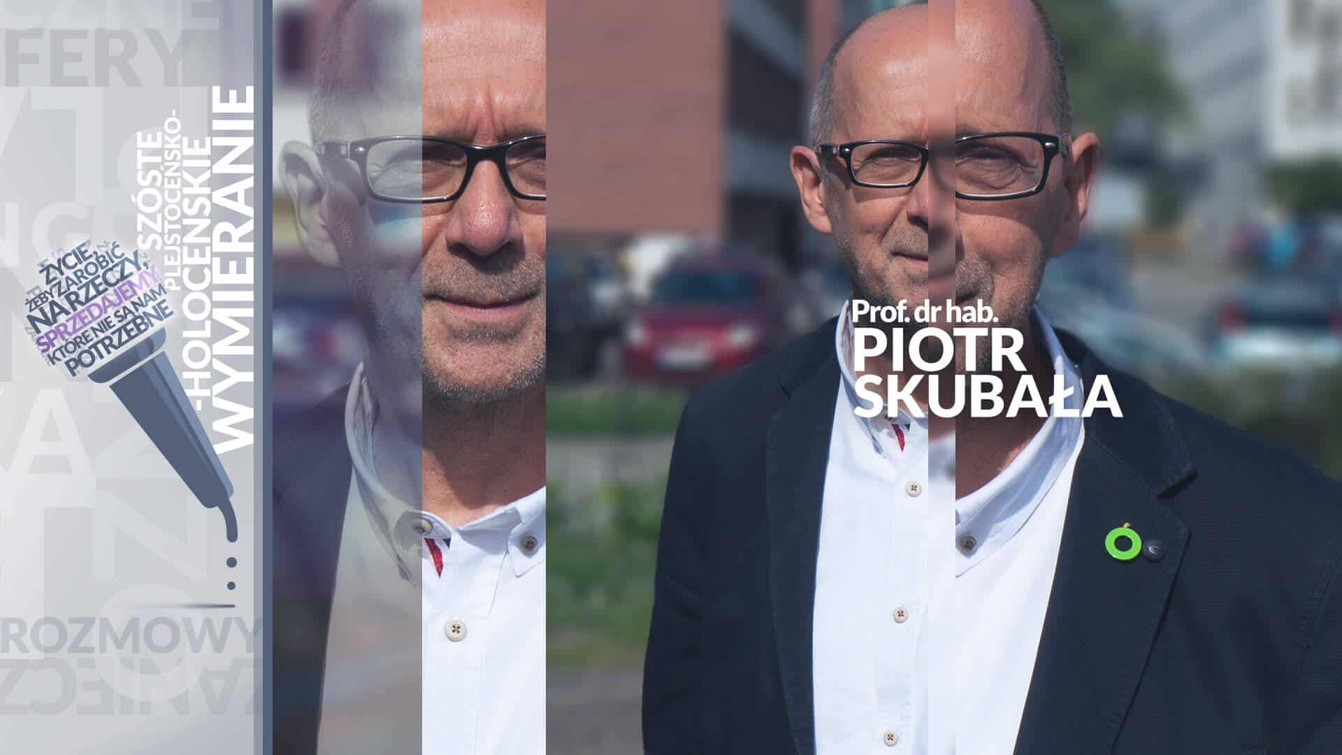 Piotr Skubała||